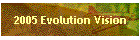 2005 Evolution Vision